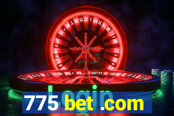 775 bet .com