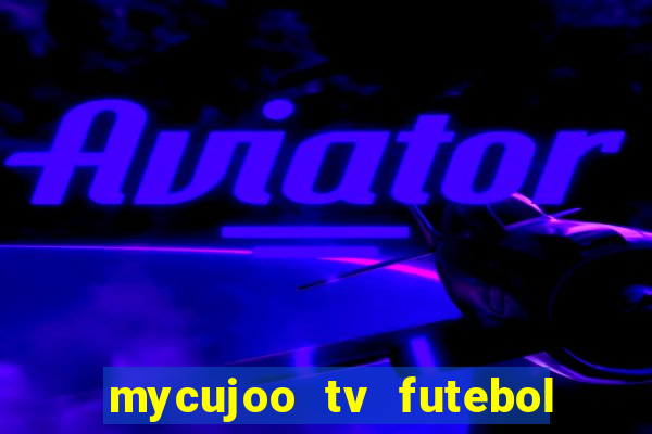 mycujoo tv futebol ao vivo