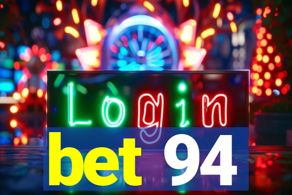 bet 94