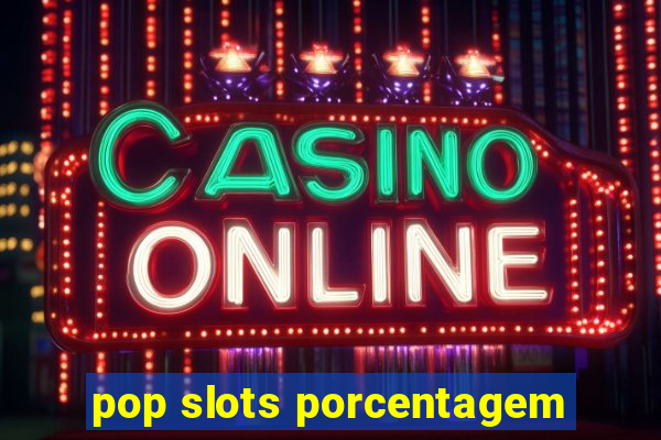 pop slots porcentagem