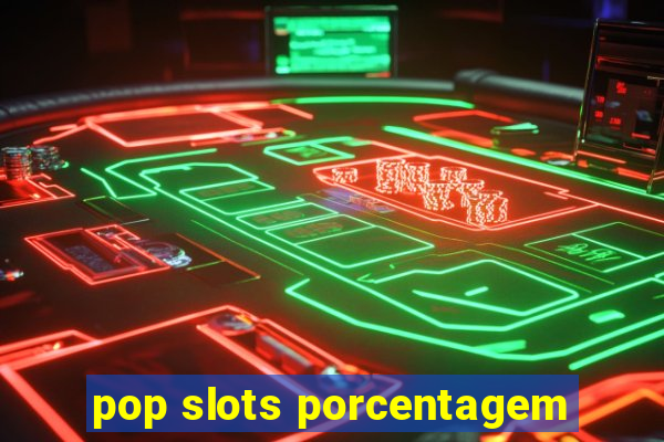 pop slots porcentagem