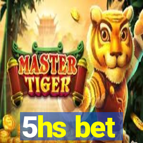 5hs bet