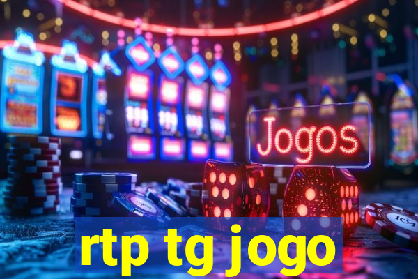 rtp tg jogo