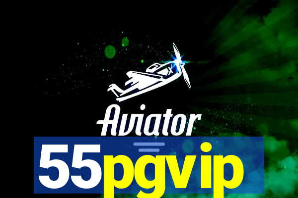 55pgvip