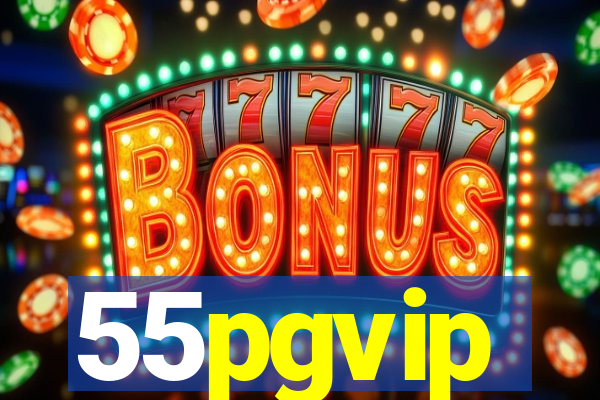 55pgvip