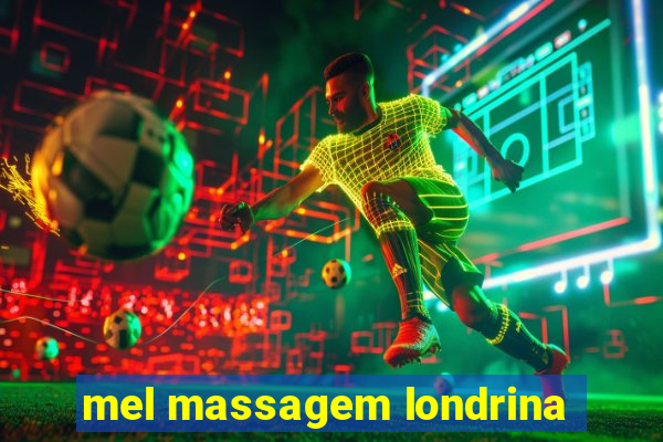 mel massagem londrina