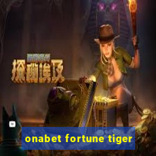 onabet fortune tiger