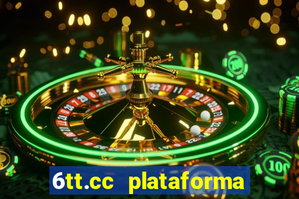 6tt.cc plataforma de jogos