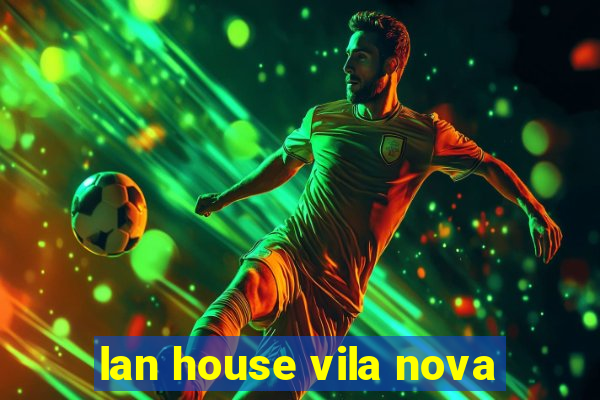 lan house vila nova