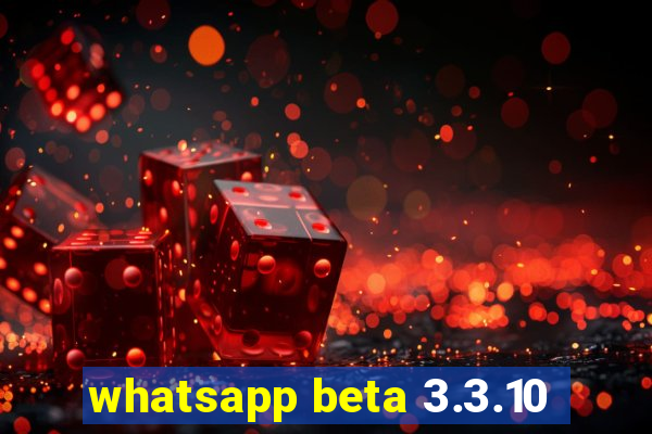 whatsapp beta 3.3.10