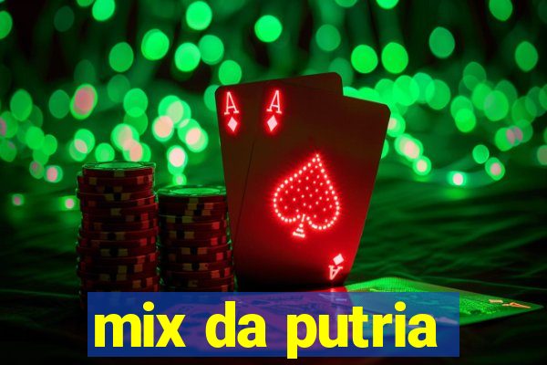 mix da putria