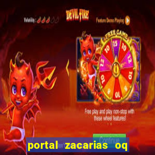 portal zacarias oq q e para falar