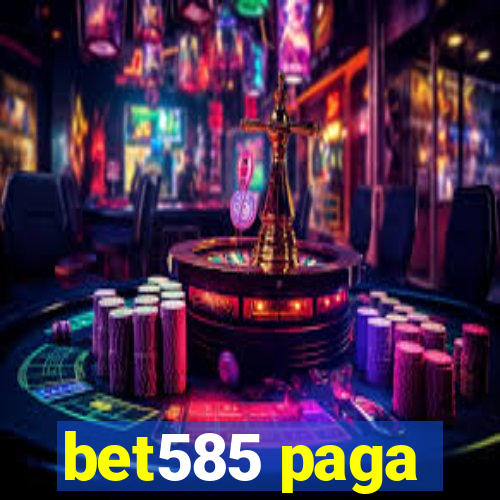 bet585 paga