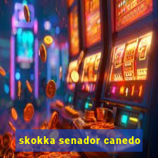 skokka senador canedo