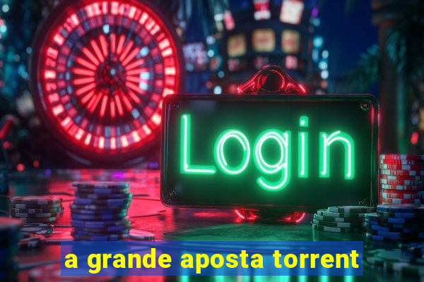 a grande aposta torrent