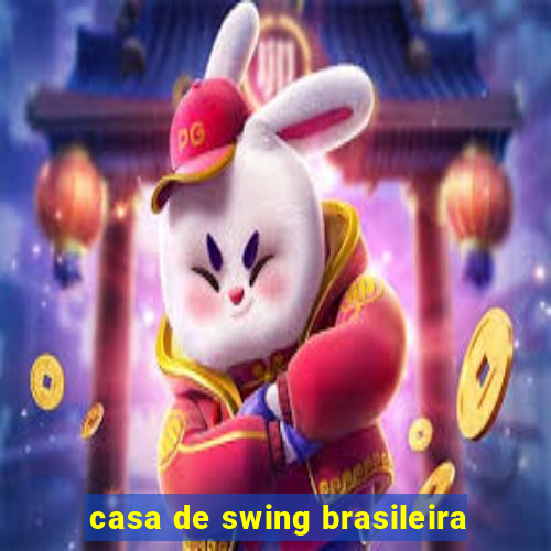 casa de swing brasileira