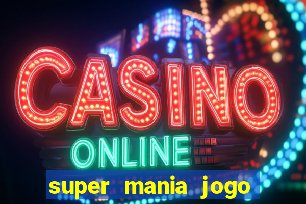 super mania jogo do bicho