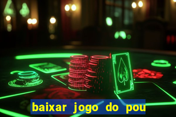 baixar jogo do pou no play store