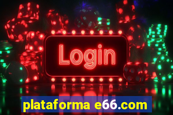 plataforma e66.com