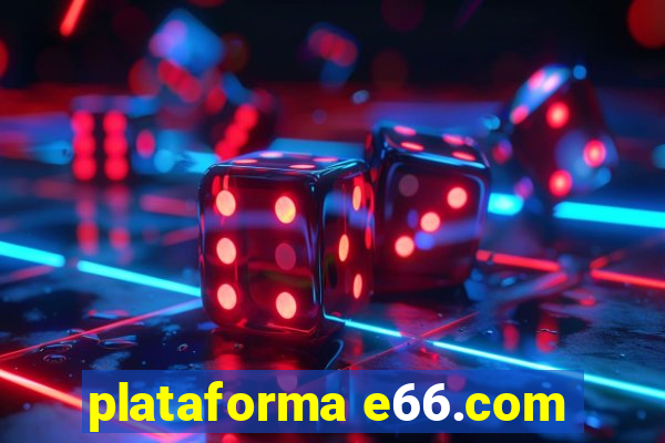 plataforma e66.com