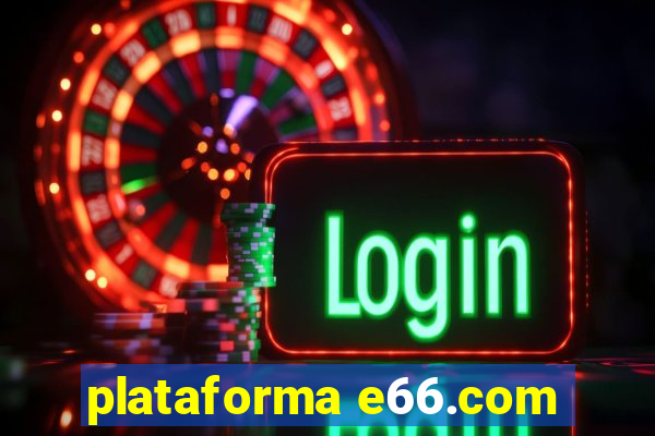 plataforma e66.com