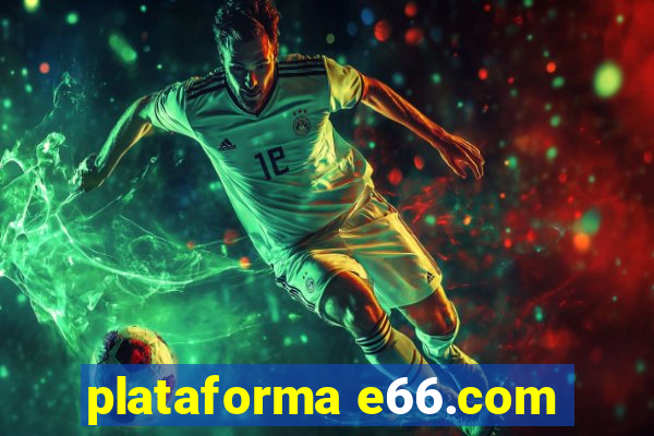 plataforma e66.com