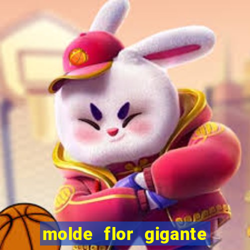 molde flor gigante de organza