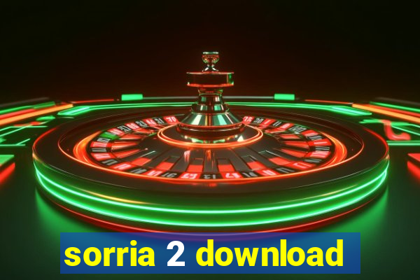 sorria 2 download