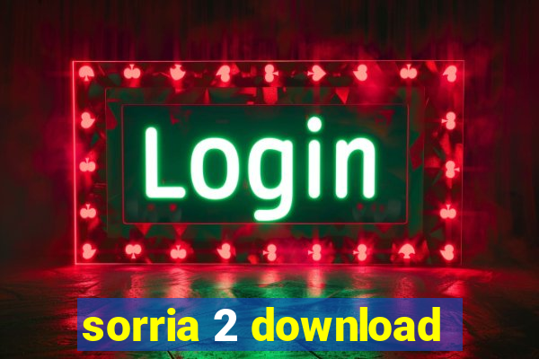 sorria 2 download