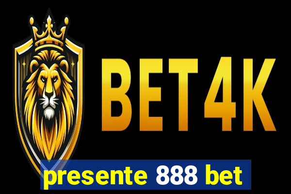 presente 888 bet