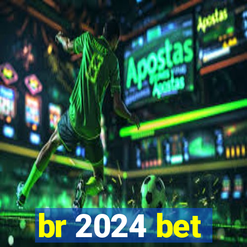 br 2024 bet