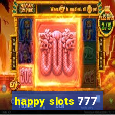 happy slots 777