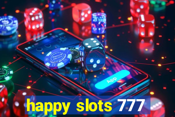 happy slots 777