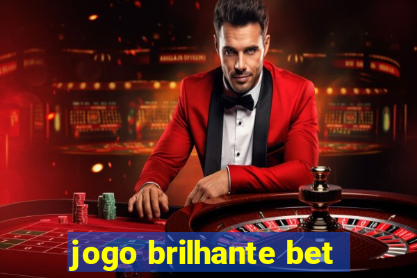 jogo brilhante bet