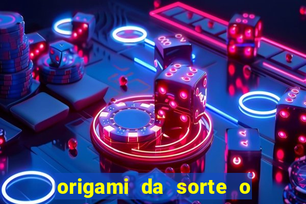 origami da sorte o que escrever