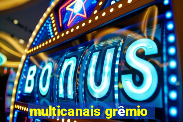 multicanais grêmio