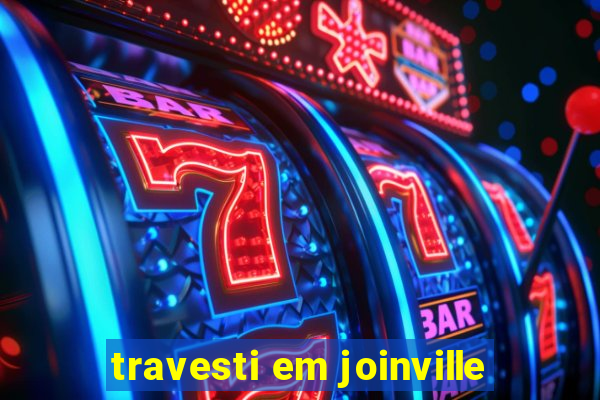 travesti em joinville