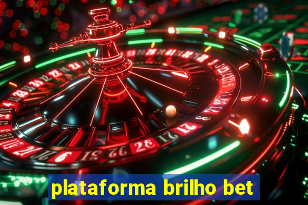 plataforma brilho bet