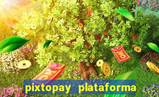 pixtopay plataforma de jogos