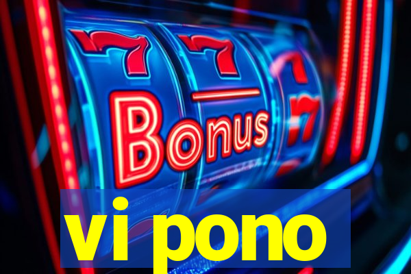 vi pono