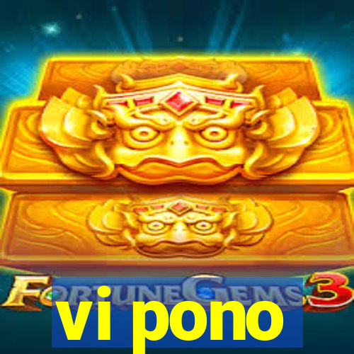 vi pono