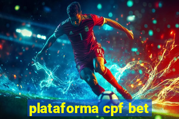 plataforma cpf bet