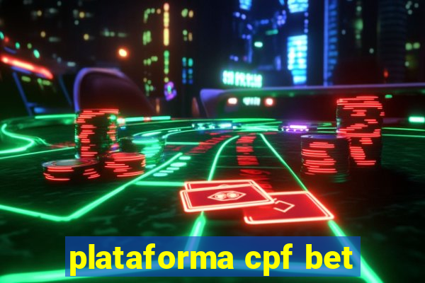 plataforma cpf bet