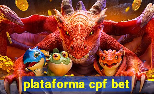 plataforma cpf bet