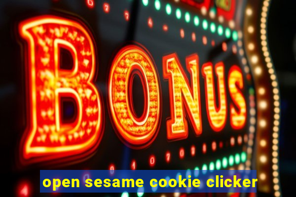 open sesame cookie clicker