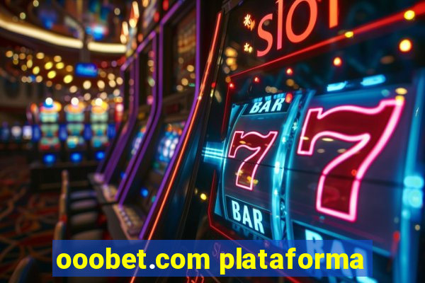 ooobet.com plataforma