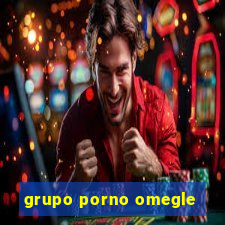 grupo porno omegle