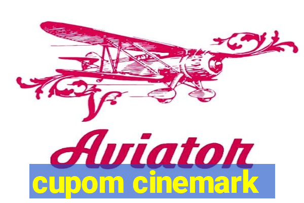 cupom cinemark