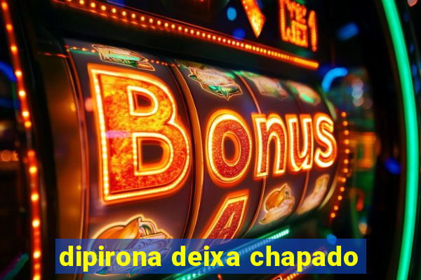 dipirona deixa chapado