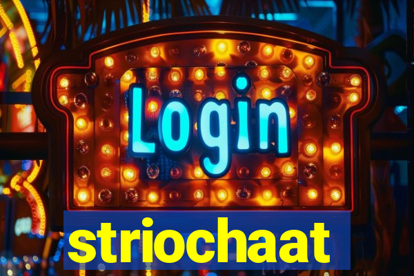 striochaat